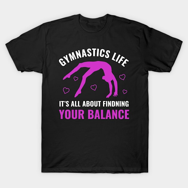 Gymnastics Life is about Finding Your Balance Funny Gymnast T-Shirt by Dr_Squirrel